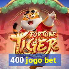 400 jogo bet